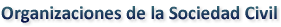 Organizaciones de la Sociedad Civil